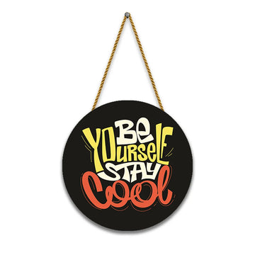 Stickerji Wooden Wall Hanging for Home Decoration | Be yourself stay cool