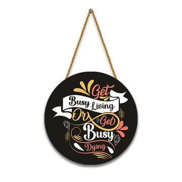 Stickerji Wooden Wall Hanging for Home Decoration | Get Busy Living Or Get Busy Dying