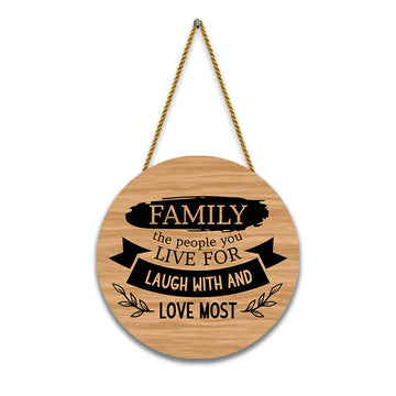 Stickerji Wooden Wall Hanging for Home Decoration | Family the people you live for laugh with and love most