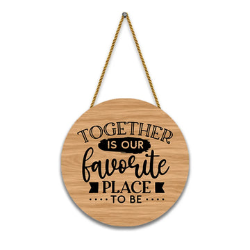 Stickerji Wooden Wall Hanging for Home Decoration | Together is our favorite place to be