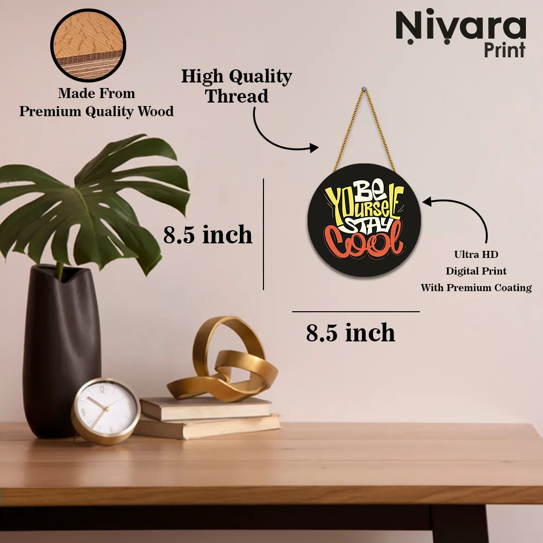 Stickerji Wooden Wall Hanging for Home Decoration | Be yourself stay cool
